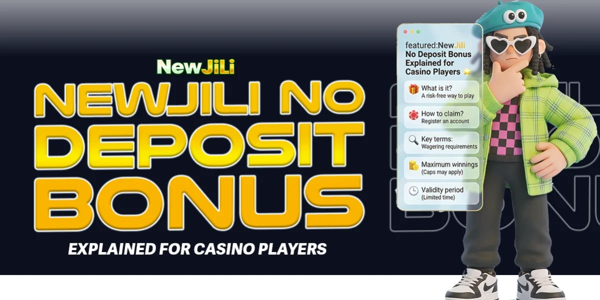 NewJili No Deposit Bonus Explained for Casino Players-compressed