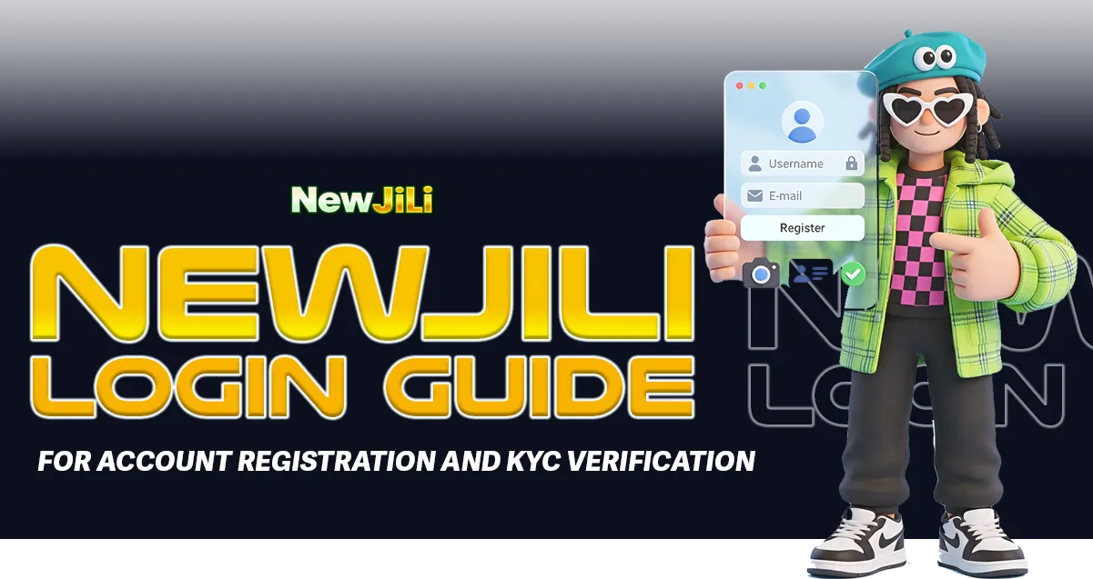 NewJili Login Guide for Account Registration and KYC Verification