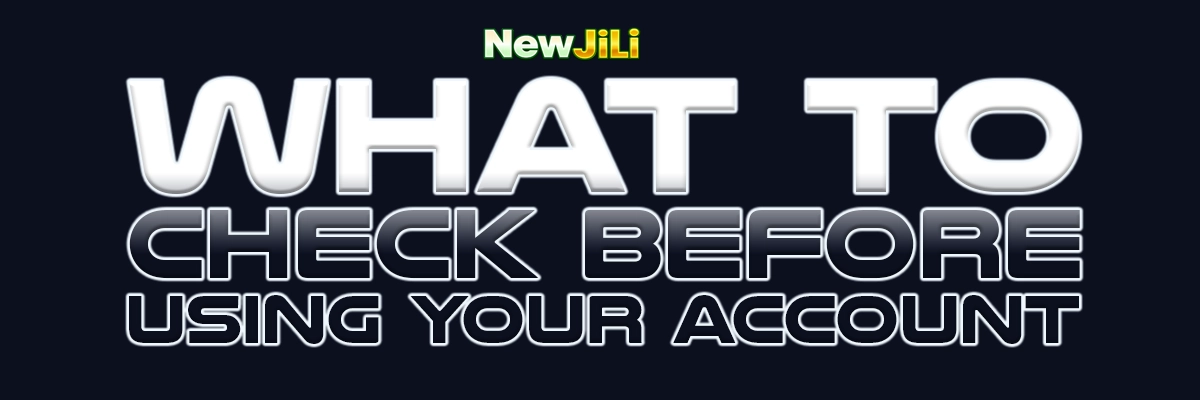What to Check Before Using Your Account